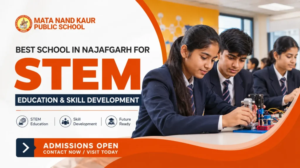 Best School in Najafgarh for STEM Education & Skill Development