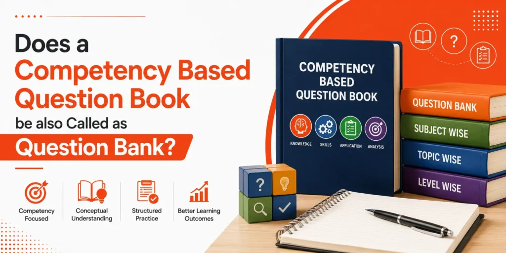 Competency-Based Question Book vs Question Bank What's the Real Difference